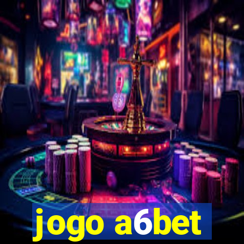 jogo a6bet